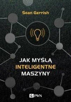 Jak myślą inteligentne maszyny - Filip Fierek