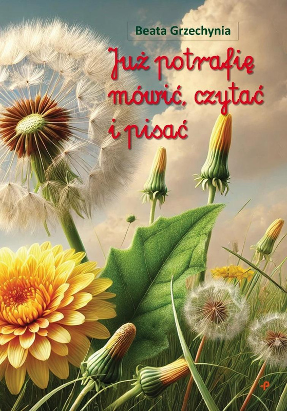 Już potrafię mówić, czytać i pisać, Beata Grzechynia