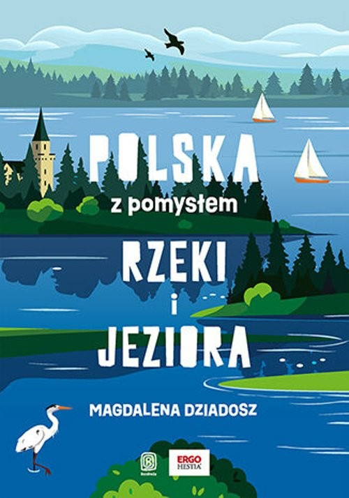 Rzeki i jeziora. Polska z pomysłem, Dziadosz Magdalena