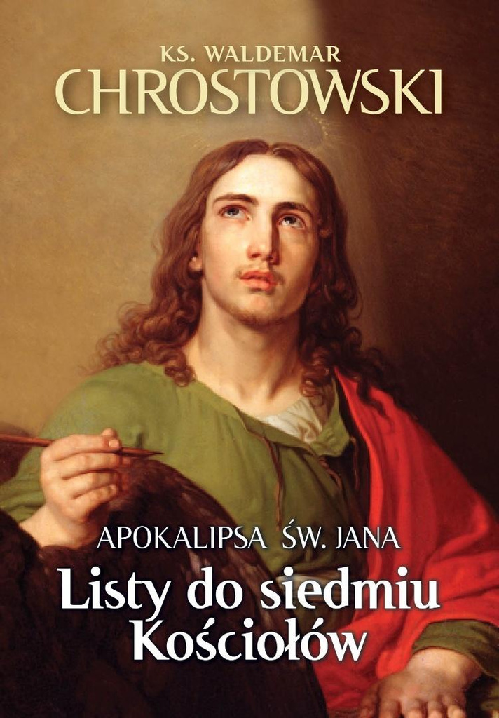 Apokalipsa św. Jana. Listy do siedmiu Kościołów, Waldemar Chrostowski