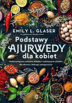 Podstawy ajurwedy dla kobiet, Glaser Emily L.