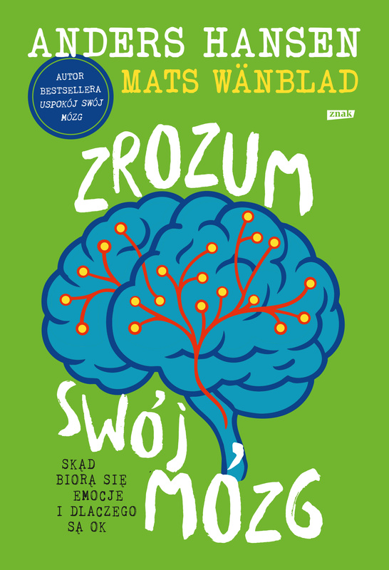 Zrozum swój mózg. Skąd biorą się emocje i dlaczego są OK, Andres Hansen