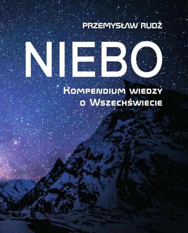 Niebo. Kompendium wiedzy o Wszechświecie, Przemysław Rudź
