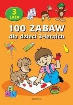 100 zabaw dla dzieci 3-letnich - praca zbiorowa