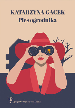 Pies ogrodnika. Agencja Detektywistyczna CZAJKA, Katarzyna Gacek