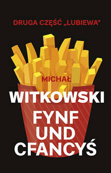 Fynf und cfancyś, Michał Witkowski