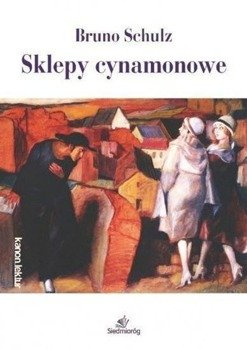 Sklepy cynamonowe w.2017 - Bruno Schulz