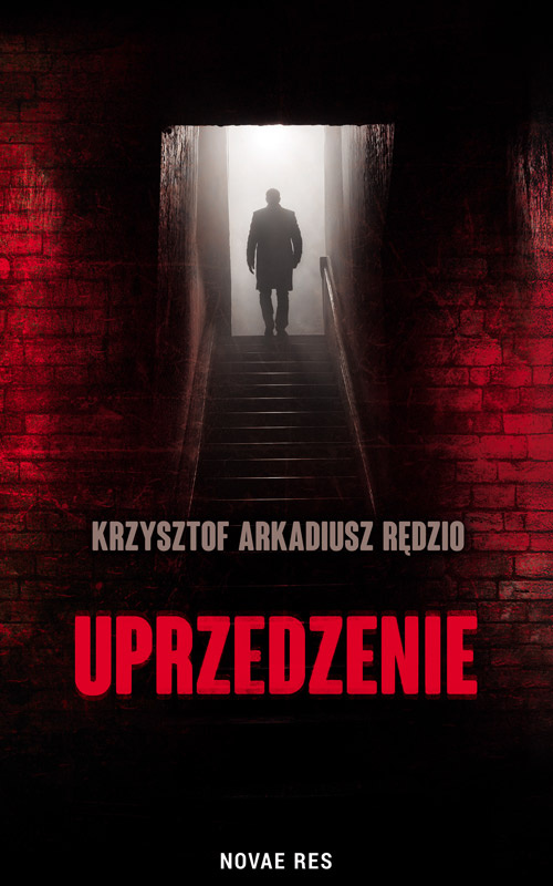 Uprzedzenie, Krzysztof Arkadiusz Rędzio