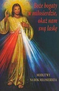 Boże bogaty w miłosierdzie, okaż nam swą łaskę, praca zbiorowa
