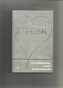 Chrześcijaństwo a duch świata Zachodu, Maciej Łodyga