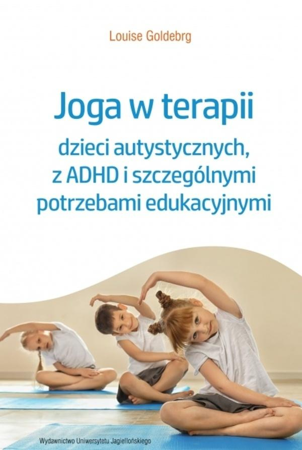 Joga w terapii dzieci autystycznych, z ADHD..., Louise Goldberg