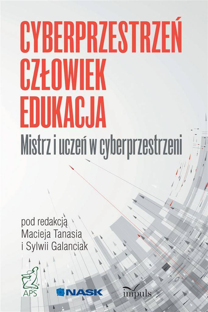 Cyberprzestrzeń człowiek - edukacja T.3 - Andrzejewska Anna, Bednarek Józef