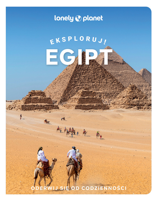 Egipt. Eksploruj!. Lonely Planet, Opracowanie zbiorowe