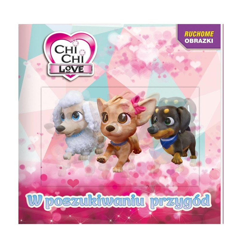 Chi Chi love. Ruchome obrazki. W poszukiwaniu..., praca zbiorowa