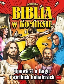 Biblia w komiksie. Opowieść o Bogu i wielkich bohaterach, Janice Emmerson