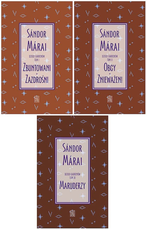 Pakiet Dzieło Garrenów. Tom 1-3: Zbuntowani. Zazdrośni / Obcy. Znieważeni / Maruderzy, Sándor Márai