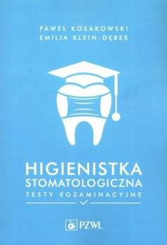HIGIENISTKA STOMATOLOGICZNA TESTY EGZAMINACYJNE