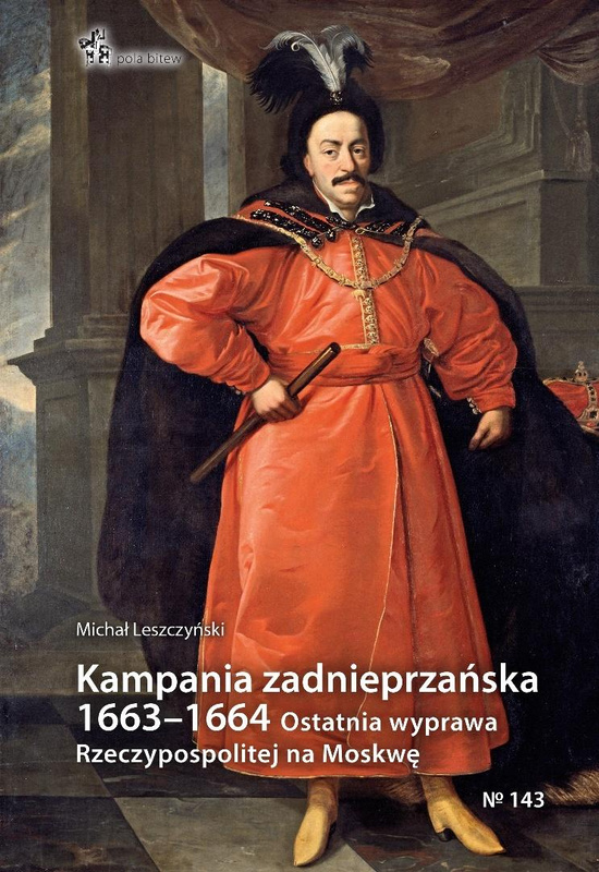 Kampania zadnieprzańska 1663-1664, Michał Leszczyński
