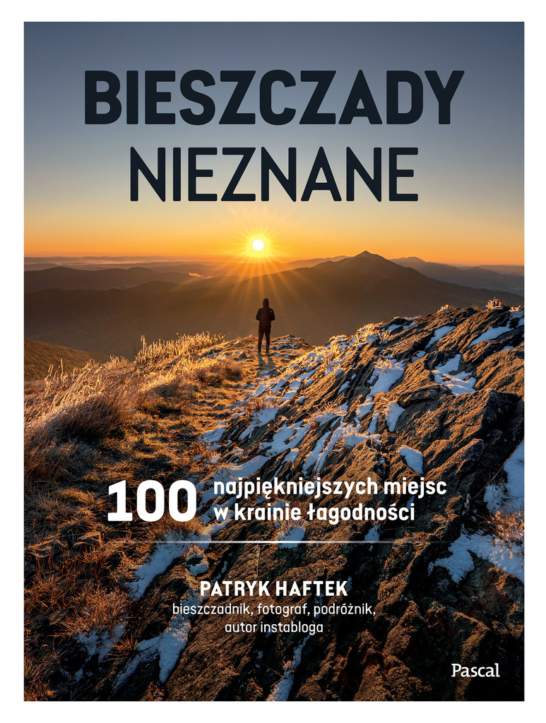 Bieszczady nieznane. 100 najpiękniejszych miejsc w krainie łagodności, Patryk Haftek