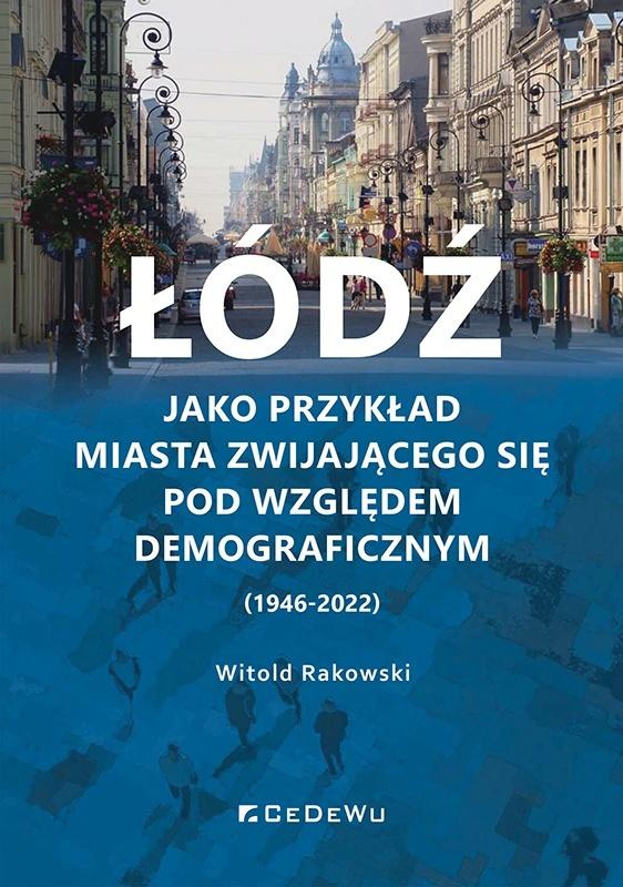 Łódź jako przykład miasta zwijającego..., Witold Rakowski