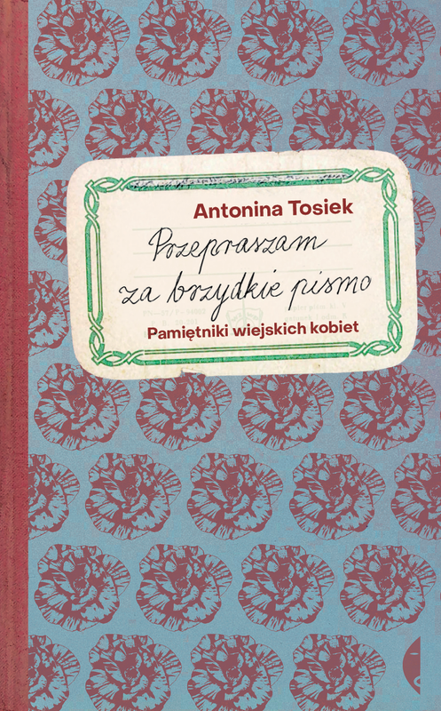 Przepraszam za brzydkie pismo, Antonina Tosiek