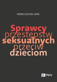 Sprzewcy przestępstw seksualnych przeciw dzieciom, Zielona-Jenek Monika