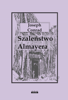 Szaleństwo Almayera, Joseph Conrad