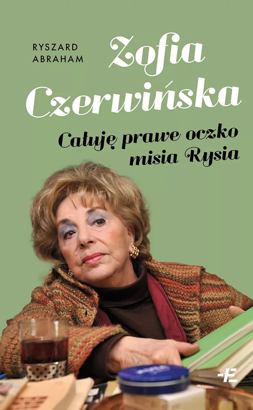 Zofia Czerwińska. Całuję prawe oczko misia Rysia, Ryszard Abraham