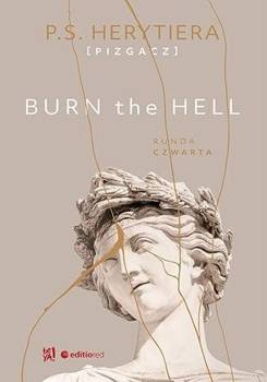 Burn the Hell. Runda czwarta, P.S. Herytiera "pizgacz"