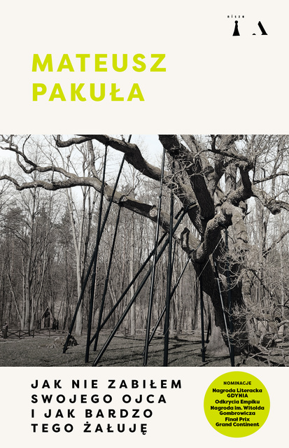 Jak nie zabiłem swojego ojca i jak bardzo tego żałuję, Mateusz Pakuła