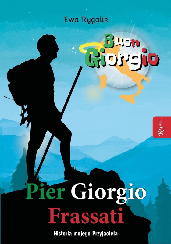 Pier Giorgio Frassati. Historia mojego przyjaciela, Ewa Rygalik