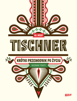 Krótki przewodnik po życiu, Józef Tischner