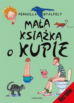 Mała książka o kupie - Pernilla Atalfelt, Iwona Jędrzejewska