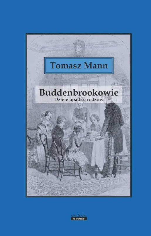 Buddenbrokowie. Dzieje upadku rodziny, Tomasz Mann