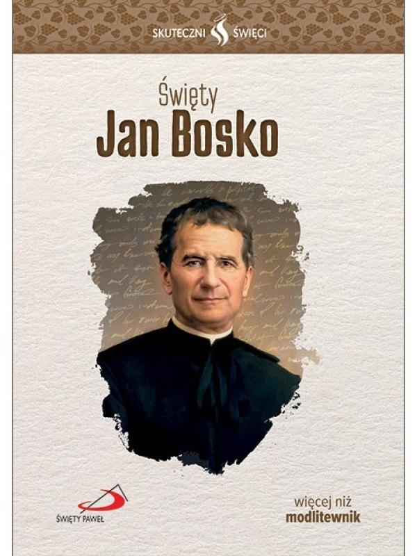 Skuteczni Święci. Święty Jan Bosko, praca zbiorowa
