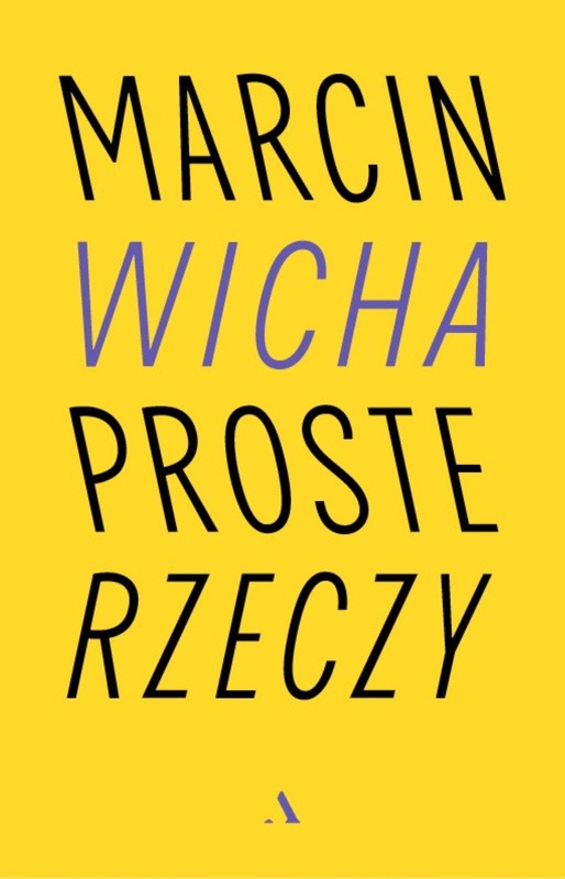 Proste rzeczy, Marcin Wicha