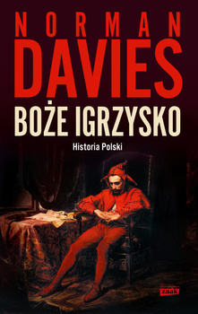 Boże igrzysko. Historia Polski, Norman Davies