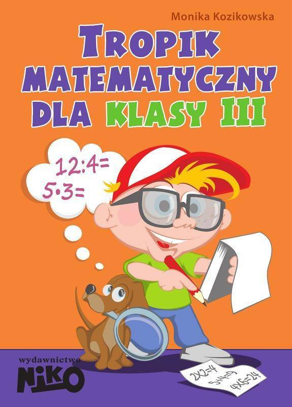 Tropik matematyczny dla klasy 3 - Monika Kozikowska