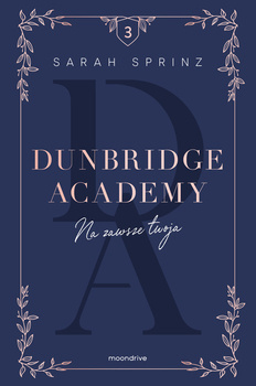Dunbridge Academy. Na zawsze twoja, Sarah Sprinz