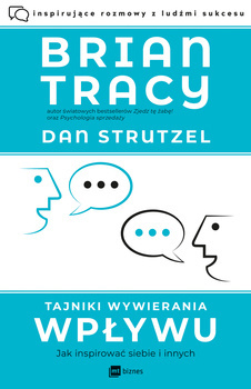 Tajniki wywierania wpływu, Brian Tracy, D.Strutzel
