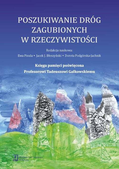 Poszukiwanie dróg zagubionych w rzeczywistości