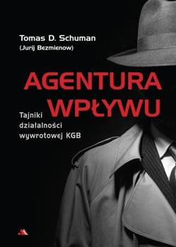 Agentura wpływu, Tomas D. Schuman, Jurij Bezmienow