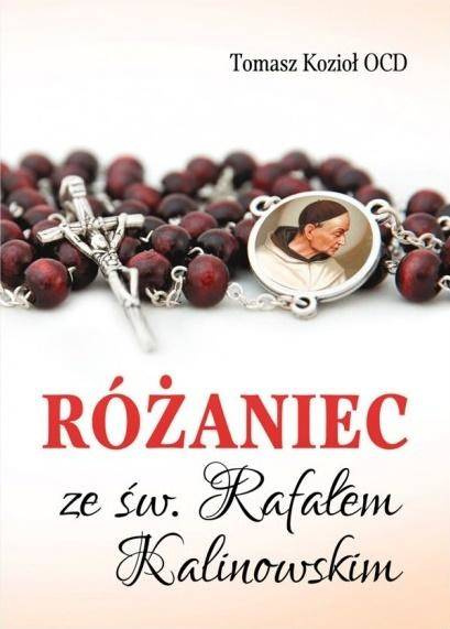 Różaniec ze św. Rafałem Kalinowskim - Tomasz Kozioł