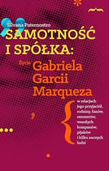 Samotność i spółka: Życie Gabriela Garcii Marqueza