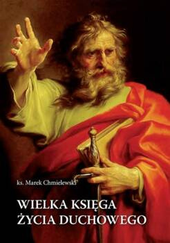 Wielka księga życia duchowego, ks. Marek Chmielewski