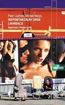 Niepowtarzalny urok likwidacji, Piotr Lipiński, Michał Matys