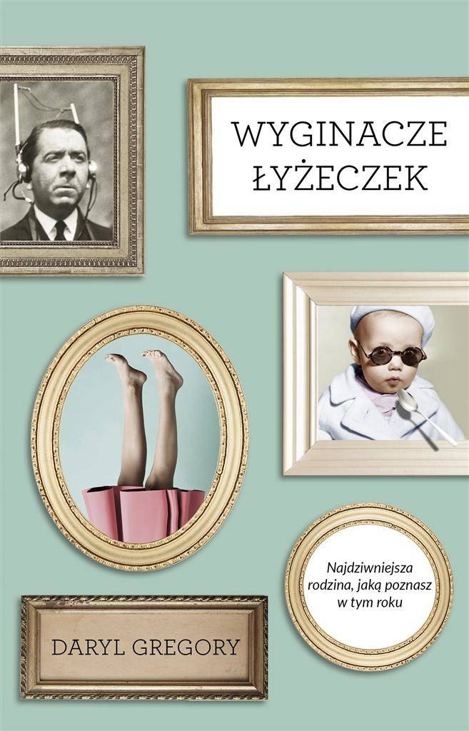 Wyginacze łyżeczek - Daryl Gregory