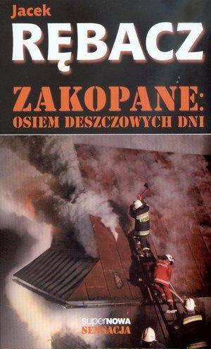 Zakopane: Osiem deszczowych dni - Jacek Rębacz - Jacek Rębacz
