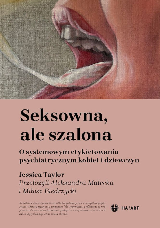Seksowna, ale szalona. O systemowym etykietowaniu psychiatrycznym kobiet i dziewczyn, Jessica Taylor