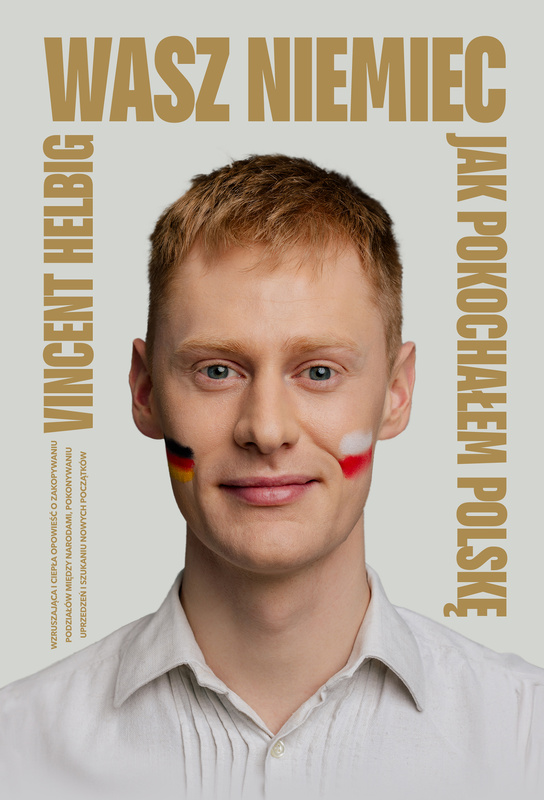 Wasz Niemiec. Jak pokochałem Polskę, Vincent Helbig